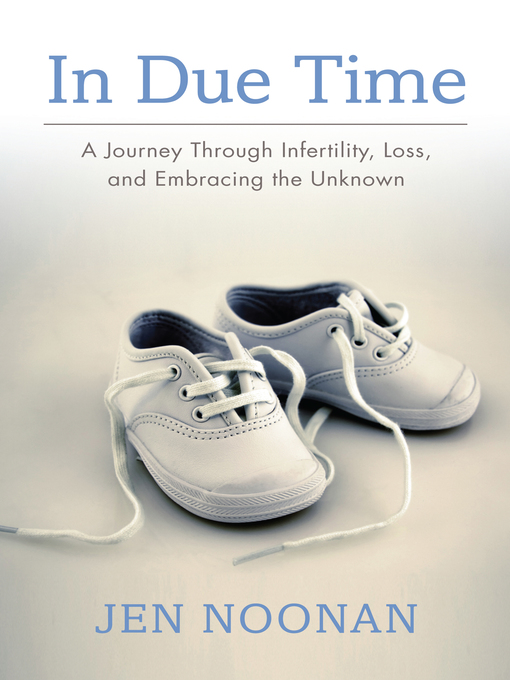 Title details for In Due Time by Jen Noonan - Available